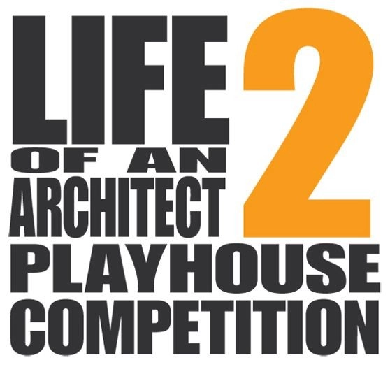 Life of an Architect Playhouse Competition 2013 - Featured Image