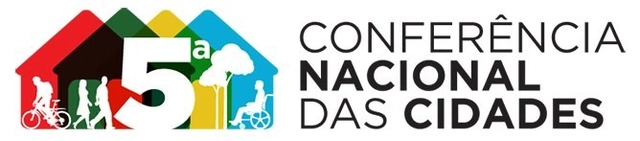Quinta Conferência Nacional das Cidades: "Quem muda a cidade somos nós: reforma urbana já" - Imagem de Destaque
