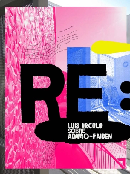 Exposición RE: Luis Úrculo sobre Adamo-Faiden - Imagen Principal