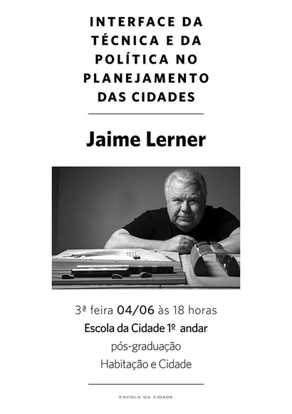 Escola da Cidade promove palestra com arquiteto Jaime Lerner - Imagem de Destaque