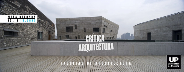 Mesa de debate “Crítica Arquitectura” / Universidad de Palermo - Imagen Principal