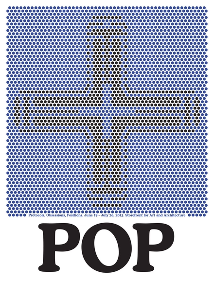 'POP: Protocols, Obsessions, Positions.' Exhibition - Cultural Architecture