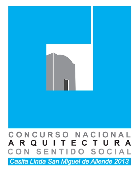 Concurso Nacional de Arquitectura con Sentido Social / Casita Linda San Miguel de Allende 2013  - Imagen Principal