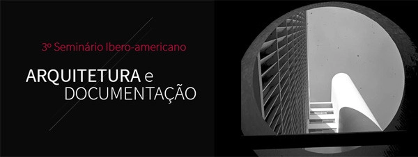 3º Seminário Ibero-Americano "Arquitetura e Documentação" - Imagem de Destaque
