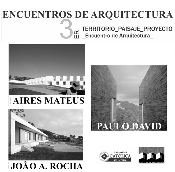 Encuentros de Arquitectura con Aires Mateus + Paulo David + Joao A. Rocha “TERRITORIO –PAISAJE - PROYECTO” / ¡Sorteamos 3 cupos! - Imagen Principal