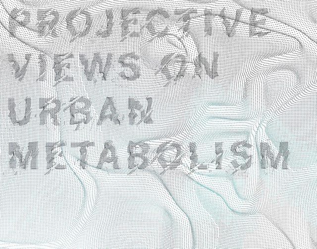 DDes Conference: Projective Views on Urban Metabolism - Featured Image