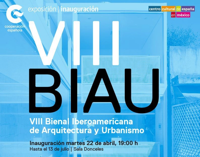 Exposición de la VIII Bienal Iberoamericana de Arquitectura y Urbanismo / Centro Cultural de España en México - Imagen Principal