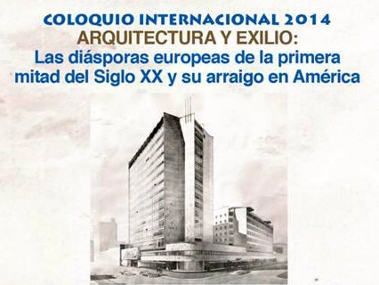 Coloquio Internacional 2014 Arquitectura y Exilio / UNAM - Imagen Principal