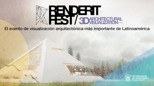 RenderIt Fest 2014 / Festival Internacional Arch-viz en México [¡Sorteo cerrado!] - Imagen Principal
