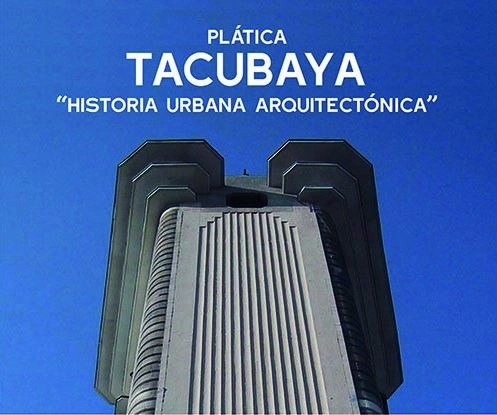 Pláticas con la Ciudad: Tacubaya, Historia Urbana Arquitectónica / FUNDARQMX - Imagen Principal