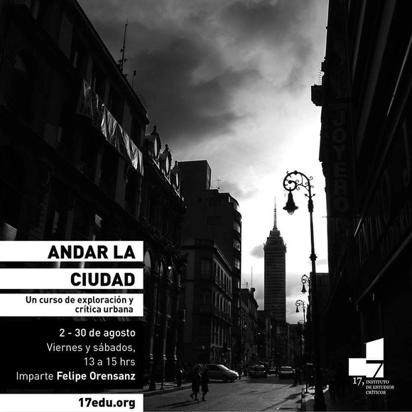 Andar la ciudad: Curso de exploración y crítica urbana / 17, Instituto de Estudios Críticos - Imagen Principal