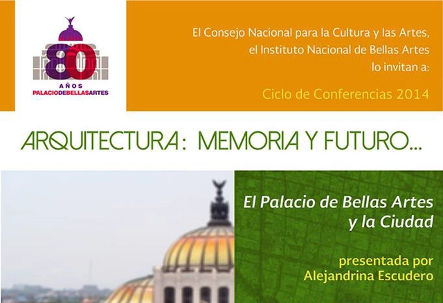 Conferencia: Arquitectura Memoria y Futuro, el Palacio de Bellas Artes y la Ciudad - Imagen Principal