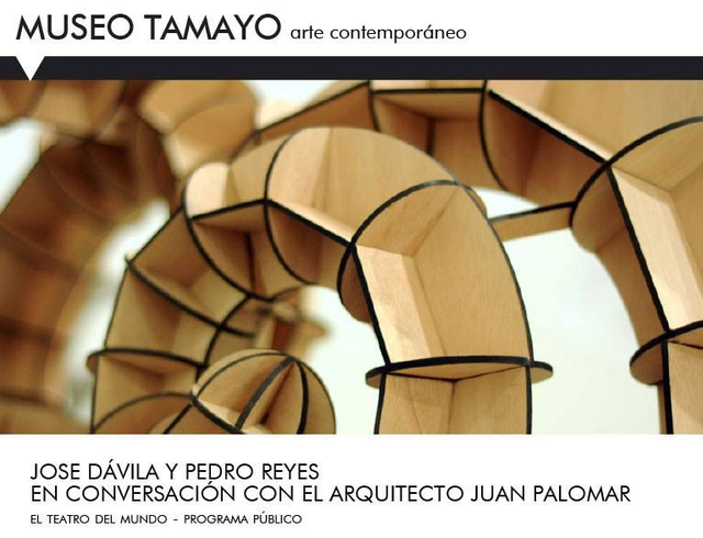 El Teatro del Mundo: Ciclo de pláticas / Conversación con Jose Dávila y Pedro Reyes - Imagen Principal