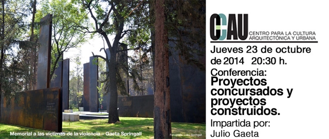 Conferencia CCAU / Julio Gaeta: proyectos concursados y proyectos construidos - Imagen Principal