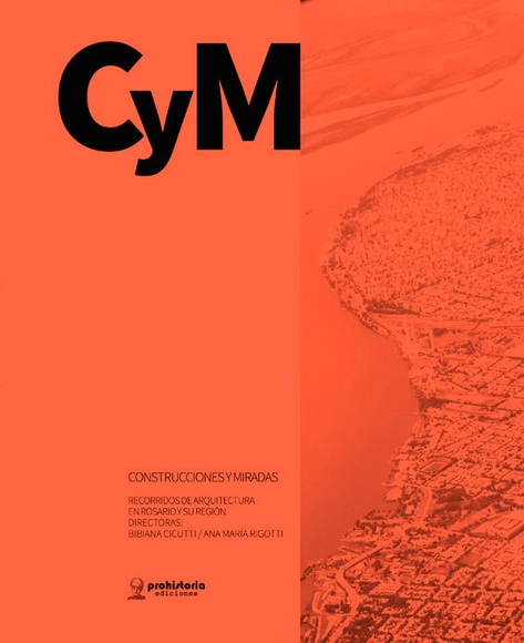 Construcciones y Miradas. Recorridos de arquitectura en Rosario y su región - Imagen Principal