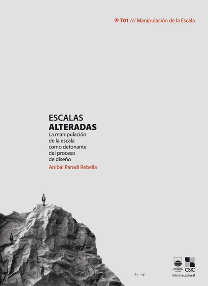 Escalas Alteradas. La manipulación de la escala como detonante del proceso de diseño. Tomo I. - Imagen Principal