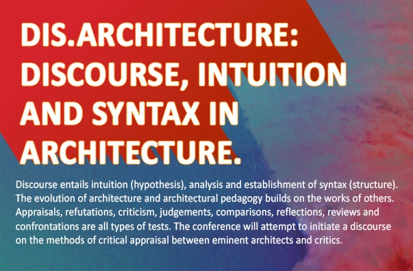 IA&B's 361° Conference: DIS.ARCHITECTURE - Discourse, Intuition and Syntax in Architecture - Featured Image