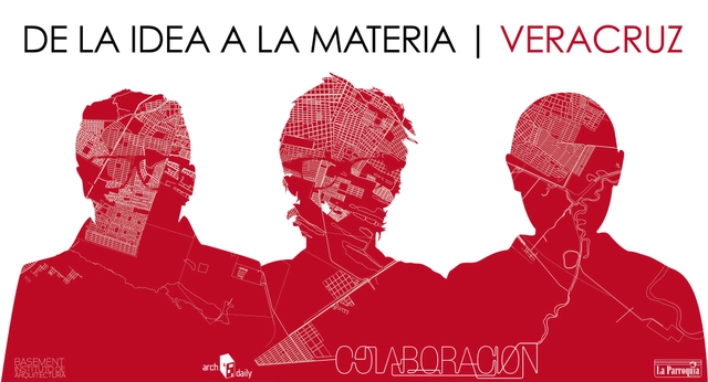 Workhsop Colaboración: De la Idea a la Materia / Veracruz - Imagen Principal
