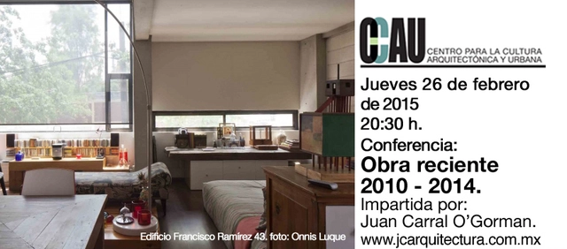 Conferencia CCAU / Obra reciente 2010-2014, Juan Carral - Imagen Principal