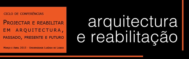 Ciclo de conferências “Arquitetura e Reabilitação” na Universidade Lusíada de Lisboa - Imagem de Destaque