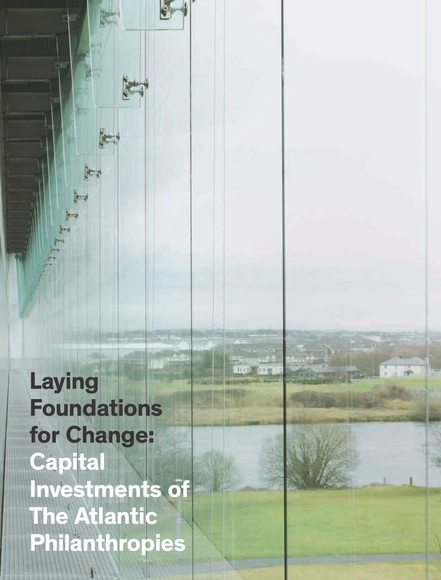 How The Atlantic Philanthropies Changed Lives Through Building - Featured Image