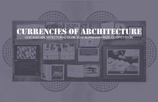Chicago Architecture Club Announces 2015 Burnham Prize Competition: Currencies of Architecture - Featured Image