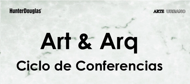 Ciclo de Conferencias: Art & Arq / Ciudad de México  - Imagen Principal