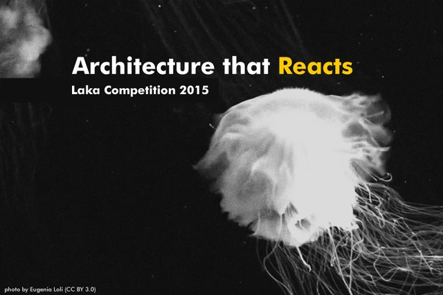 Laka Competition 2015: "Architecture that Reacts" - Featured Image