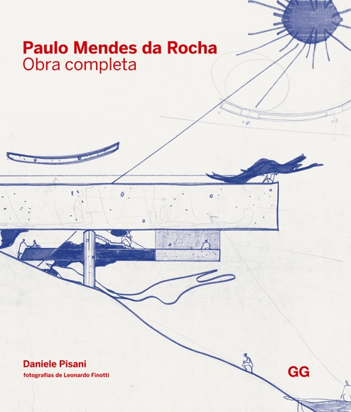 Paulo Mendes da Rocha - Obra completa / Daniele Pisani - Imagem de Destaque