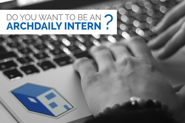 Call for ArchDaily Interns: Fall 2015 - Featured Image
