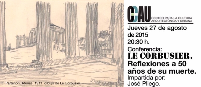 Conferencia CCAU: Le Corbusier. Reflexiones a 50 años de su muerte, por José Pliego / Guadalajara - Imagen Principal
