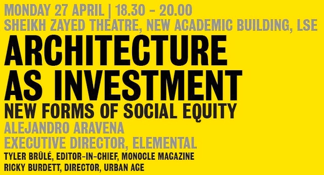Alejandro Aravena. 'Architecture as Investment: New Forms of Social Equity'. London School of Economics, 27 de abril - Edificios Públicos