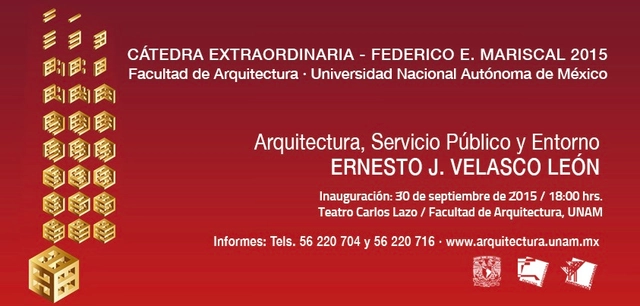 Cátedra Extraordinaria Federico Mariscal y Piña 2015 Arquitectura, Servicio Público y Entorno / Ciudad de México - Imagen Principal