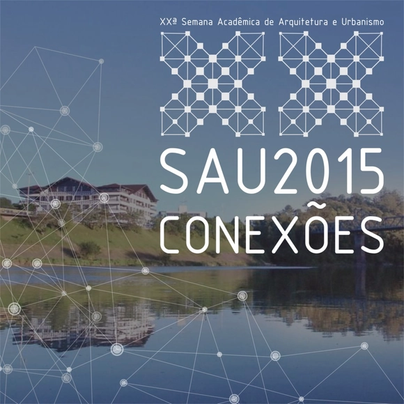 XXª Semana Acadêmica de Arquitetura e Urbanismo | SAU 2015 - CONEXÕES  - Imagem de Destaque