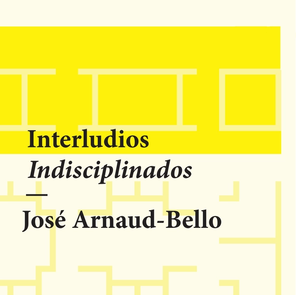 LIGA Interludios Indisciplinados: José Arnaud-Bello / Ciudad de México - Imagen Principal