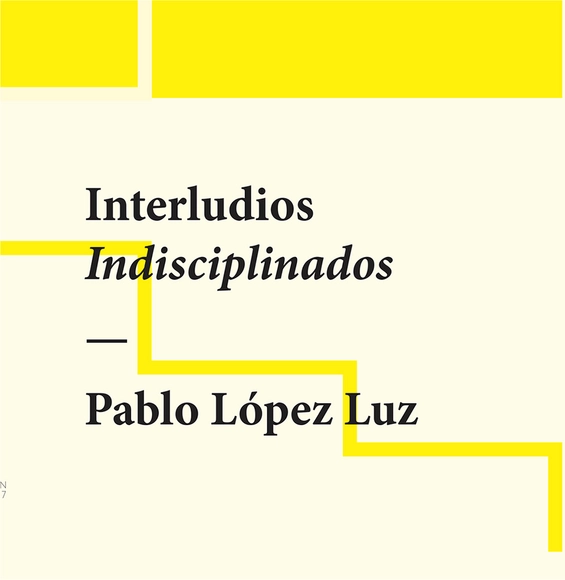 LIGA Interludios Indisciplinados : Pablo López Luz / Ciudad de México - Imagen Principal
