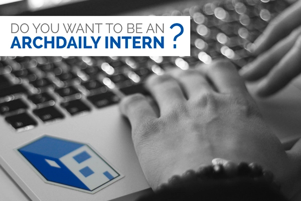 Call for ArchDaily Interns: Spring 2016 - Featured Image
