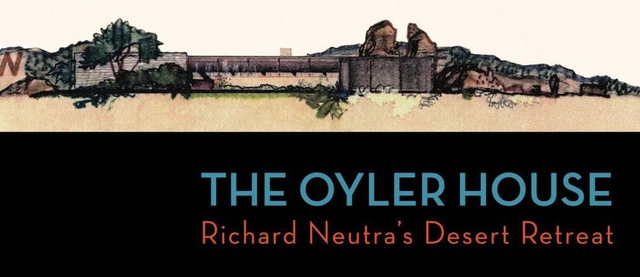 Film Screening: The Oyler House: Richard Neutra’s Desert Retreat - Featured Image