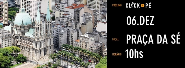 Segunda edição do Click a Pé promove passeio fotográfico no centro de São Paulo - Imagem de Destaque