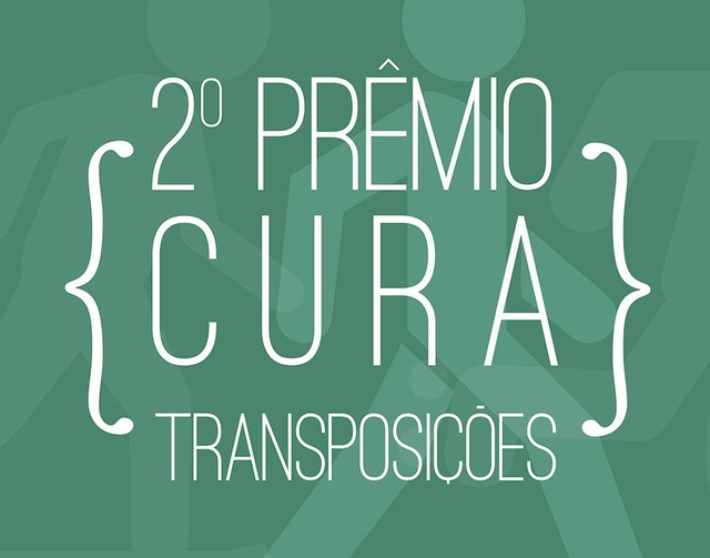 Chamada de projetos para o 2º Prêmio {CURA}: Transposições  - Imagem de Destaque