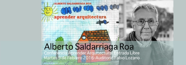 Conferencia Aprender Arquitectura. Alberto Saldarriaga Roa - Imagen Principal