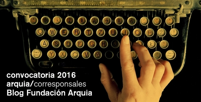 Convocatoria 2016 para nuevos corresponsales del Blog de Fundación Arquia - Imagen Principal