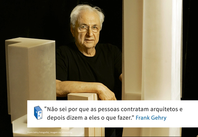 Frases: Frank Gehry e os clientes - Frases
