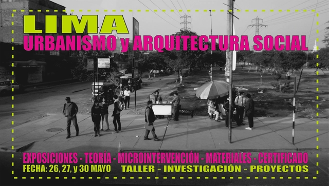 Taller: Lima, Urbanismo y Arquitectura Social / FAUA UNI - Imagen Principal