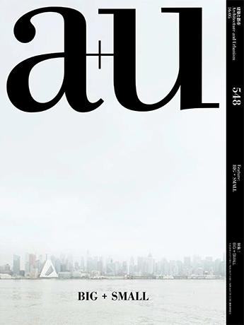 A+U 548: BIG + SMALL - Featured Image