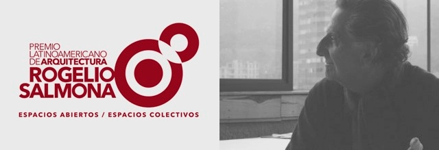 Premio Latinoamericano de Arquitectura Rogelio Salmona: espacios abiertos / espacios colectivos [2do Ciclo 2016] - Imagen Principal