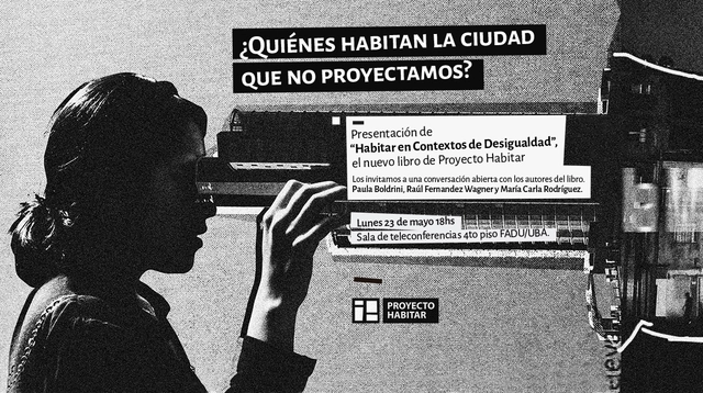 Presentación y conversación abierta: libro “Habitar en contextos de desigualdad” / FADU (UBA) - Imagen Principal
