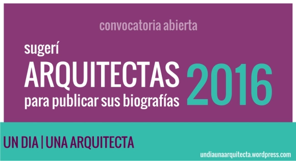 Un día | Una arquitecta: sugiere arquitectas para publicar su biografía 2016 - Imagen Principal
