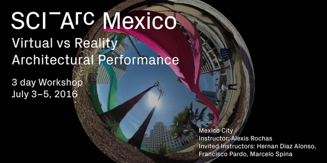 Workshop SCI-Arc: Virtual vs Reality / Ciudad de México  - Imagen Principal