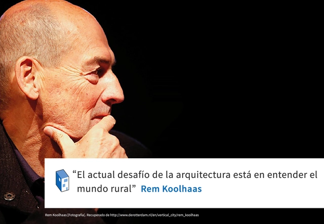 Frases: Rem Koolhaas y el mundo rural - Frases